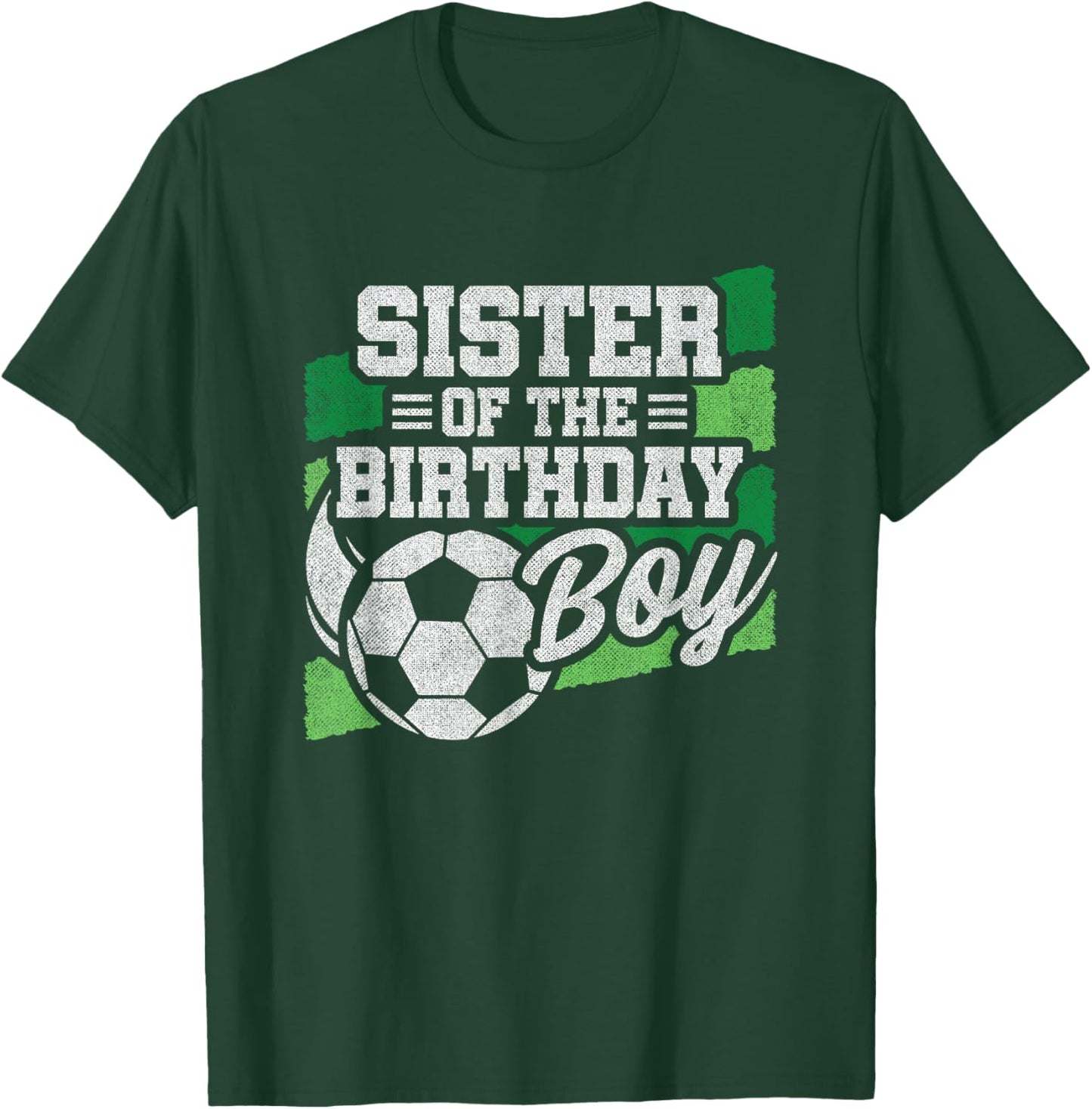 Birthday Sister - Soccer Birthday - Boys Soccer Birthday T-Shirt - T-Shirt | Forest