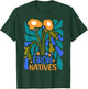 Grow Natives for Gardeners Who Grow Native Plants T-Shirt - T-Shirt | Forest