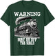 Steam Locomotive Train Funny Railroad Off Rails Warning Joke T-Shirt - T-Shirt | Forest