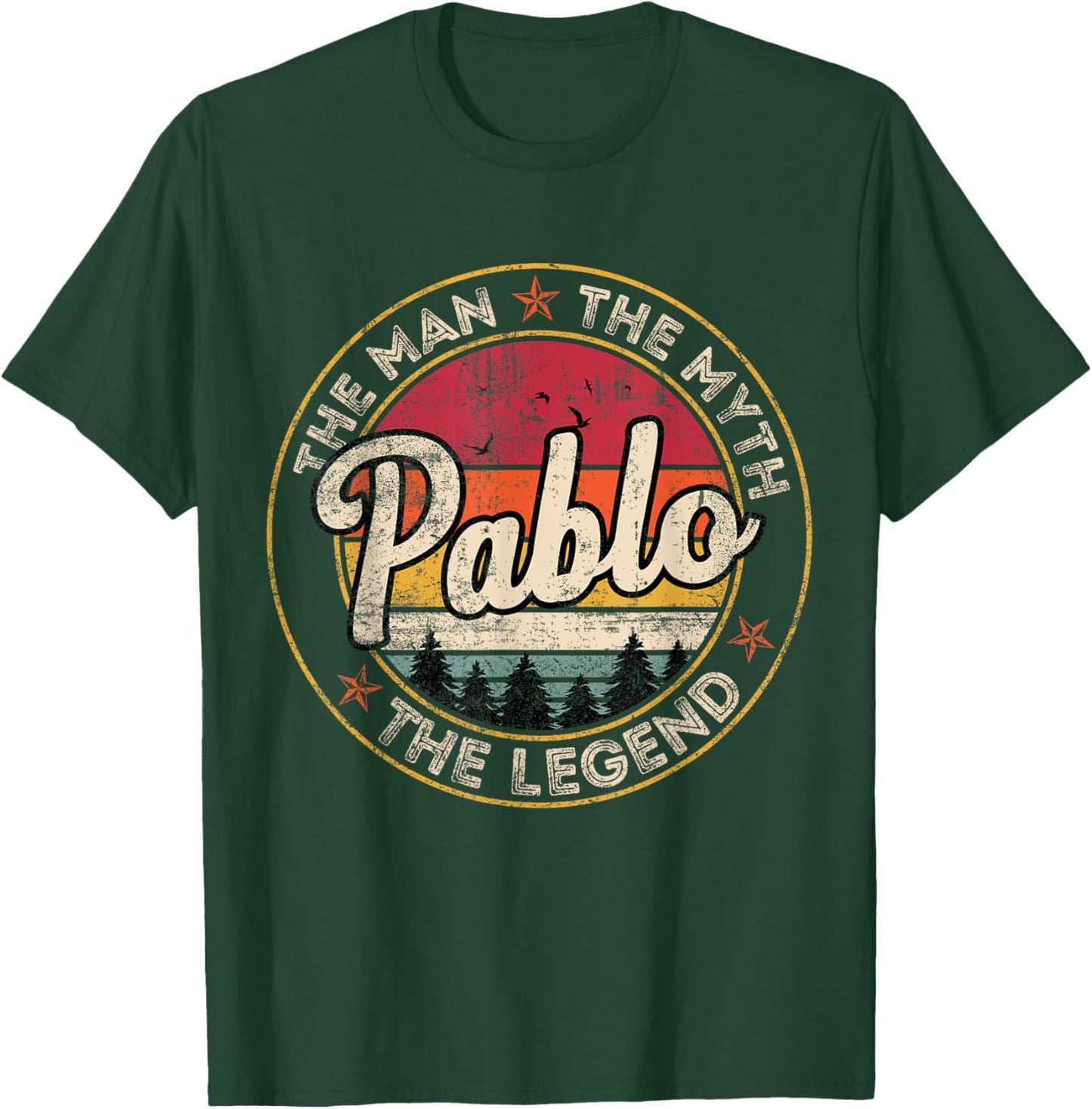 Pablo The Man The Myth The Legend Personalized Name T-Shirt - T-Shirt | Forest