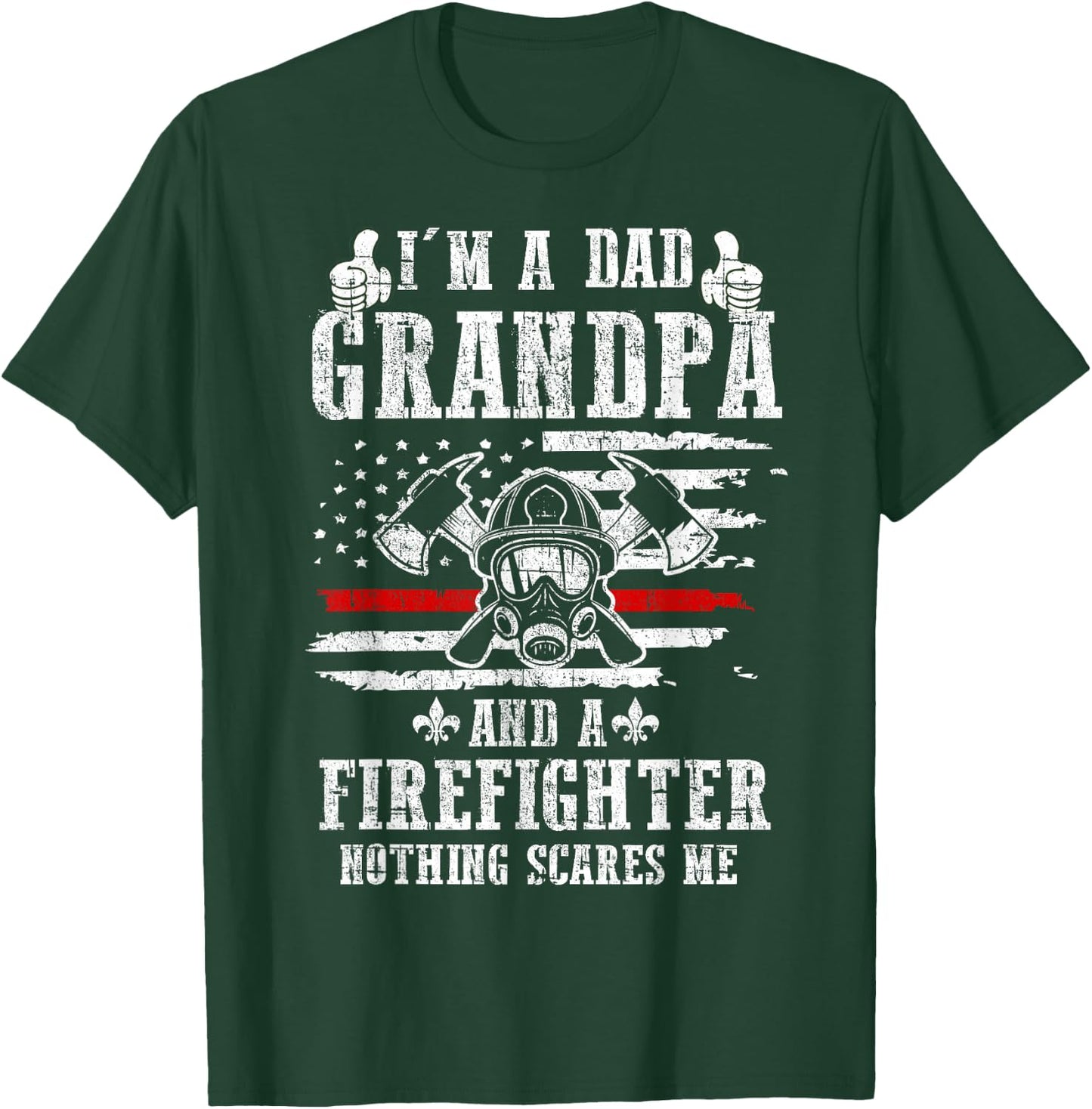 I'm A Dad Grandpa Gift Firefighter Father's Day T-Shirt - T-Shirt | Forest