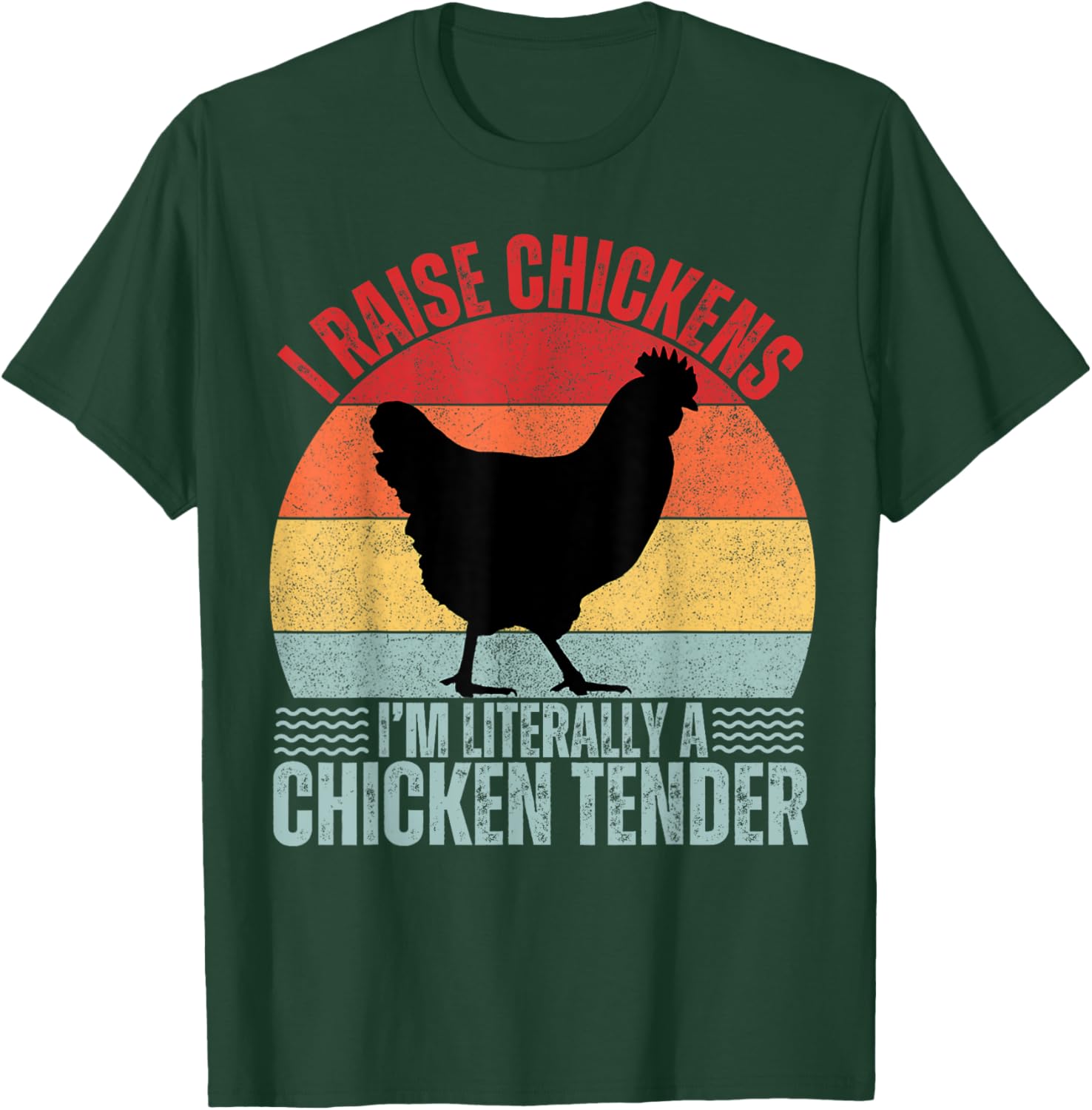 I Raise Chickens I'm Literally A Chicken Tender Vintage T-Shirt - T-Shirt | Forest