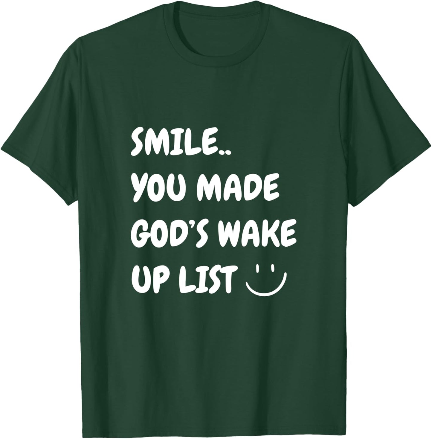 Smile You Made God's Wake Up List Christian Jesus Apparel T-Shirt - T-Shirt | Forest