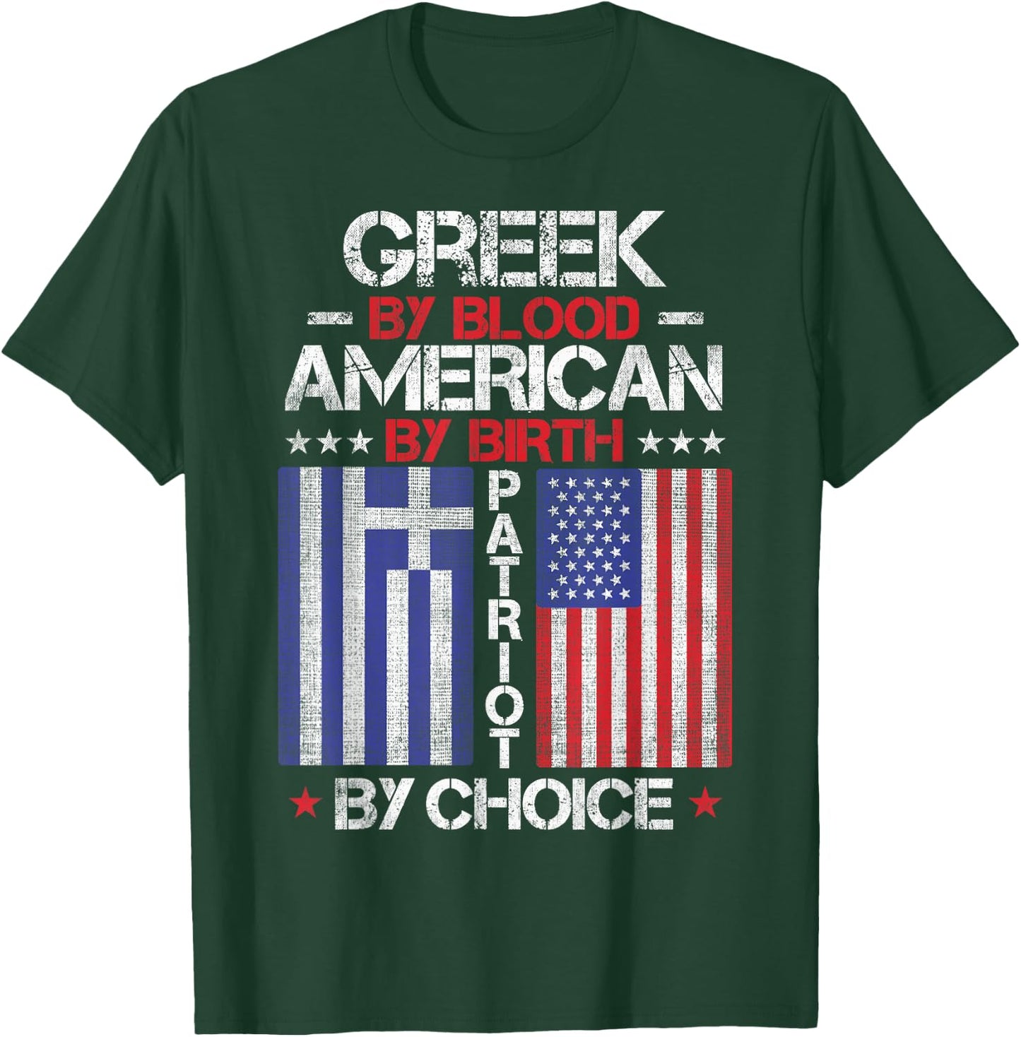 Greek By Blood American By Birth Patriot By Choice T-Shirt - T-Shirt | Forest