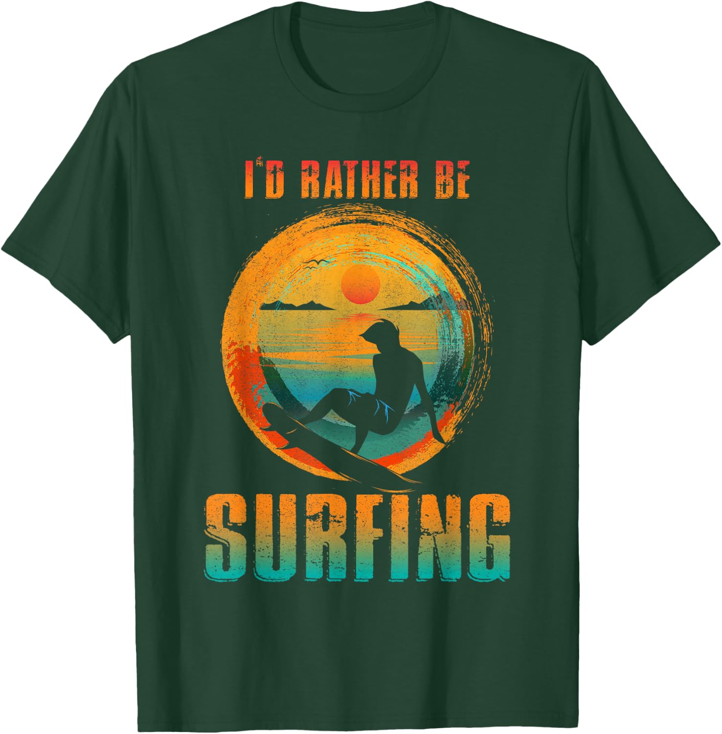 I'D RATHER BE SURFING for Surfer and Wave Surfing T-Shirt - T-Shirt | Forest