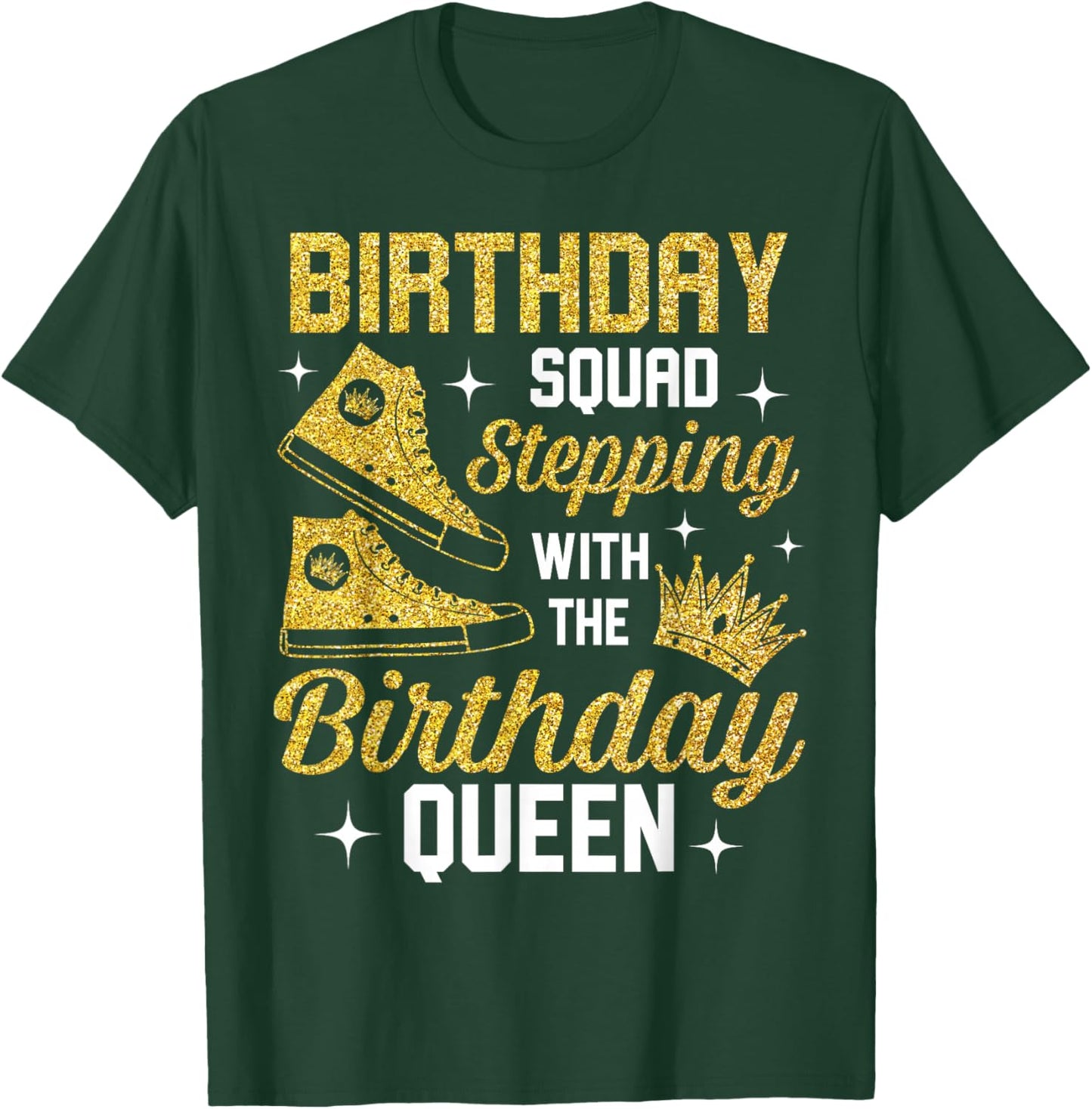 Birthday Squad Shoes Stepping With The Birthday Queen Bday T-Shirt - T-Shirt | Forest