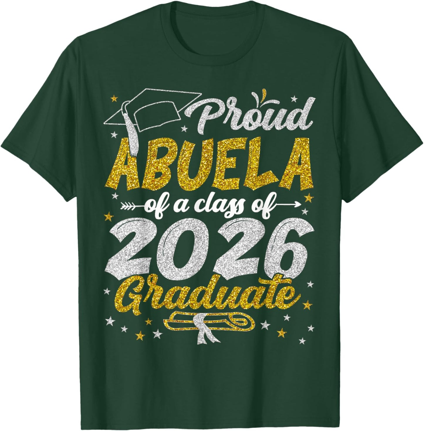 Proud Abuela of a Class of 2026 Graduate Graduation 2026 T-Shirt - T-Shirt | Forest