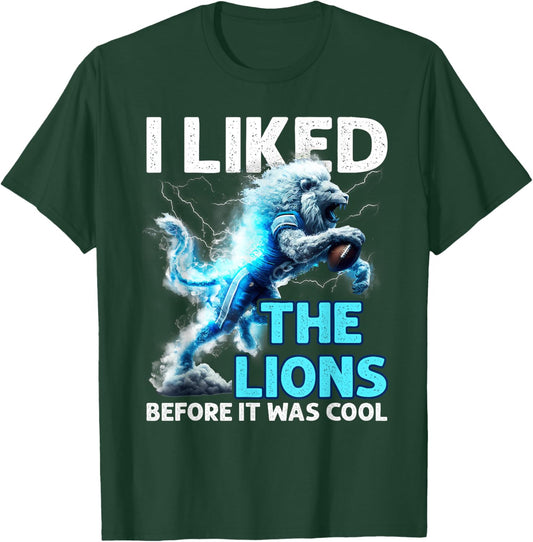 Outfit Funny I Liked The Lions Before It Was Cool T-Shirt - T-Shirt | Forest
