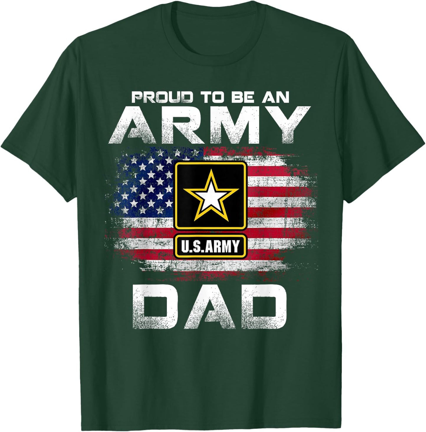 Proud to Be an Army Dad with American Flag Gift Veteran T-Shirt - T-Shirt | Forest