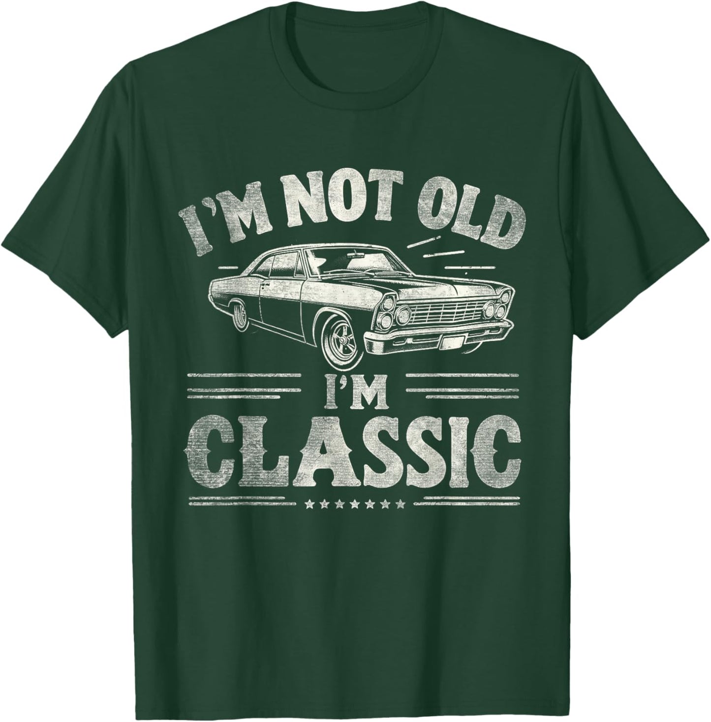 I'm Not Old I'm Classic Retro Vintage Funny Car Quote Saying T-Shirt - T-Shirt | Forest