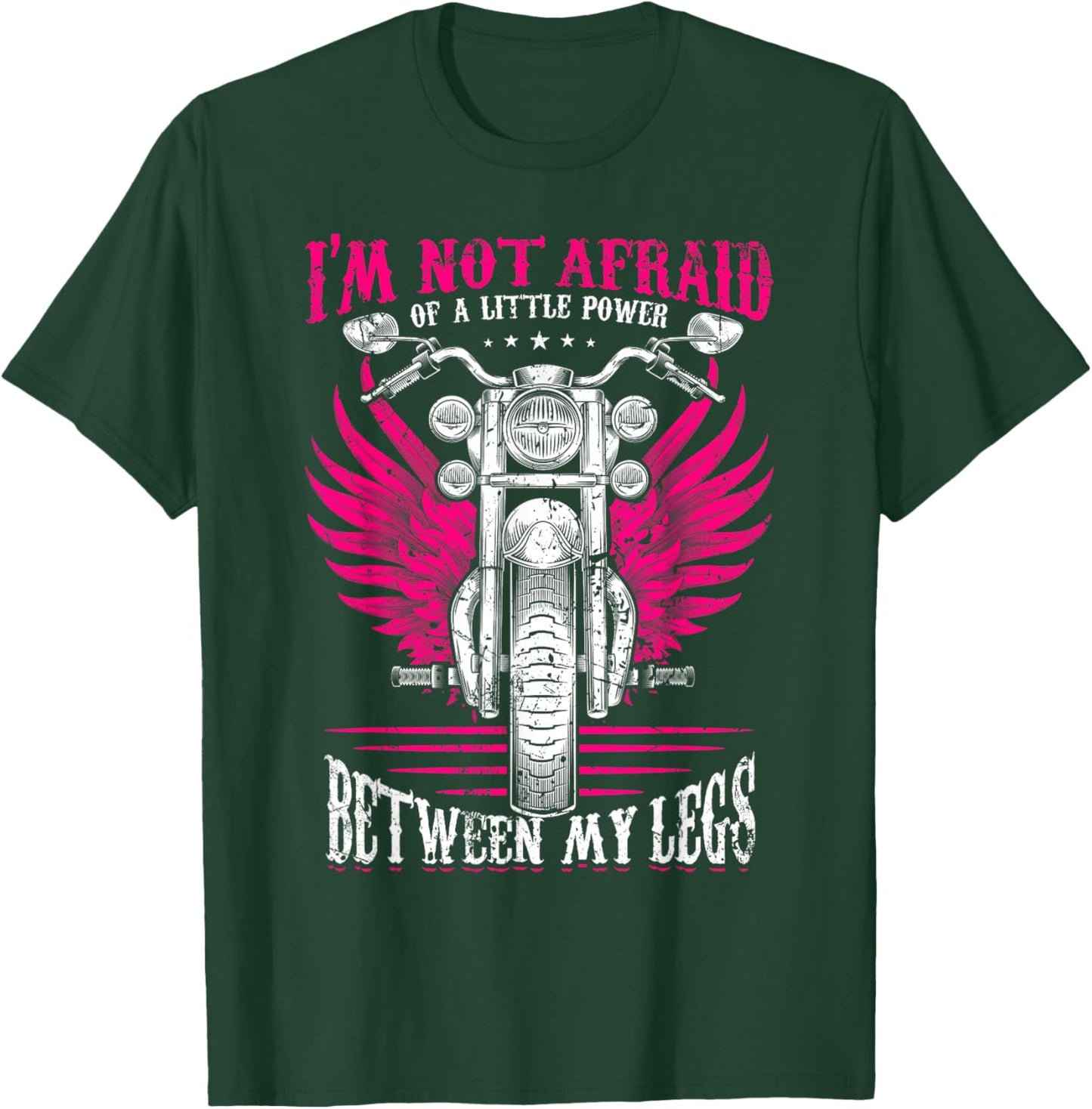 I'm Not Afraid Of A Little Power Between My Legs Biker Girl T-Shirt - T-Shirt | Forest