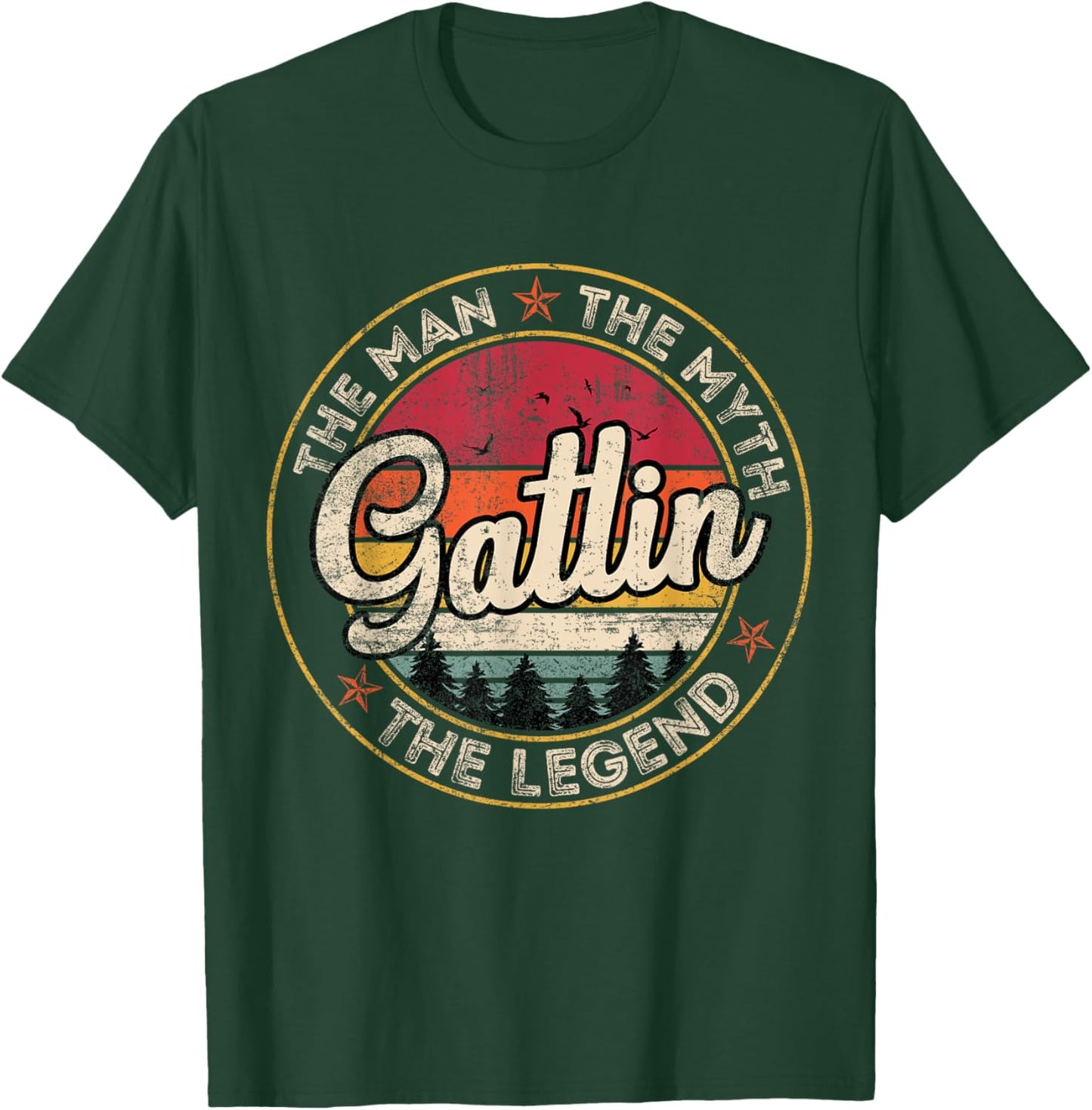 Gatlin The Man The Myth The Legend Personalized Name T-Shirt - T-Shirt | Forest