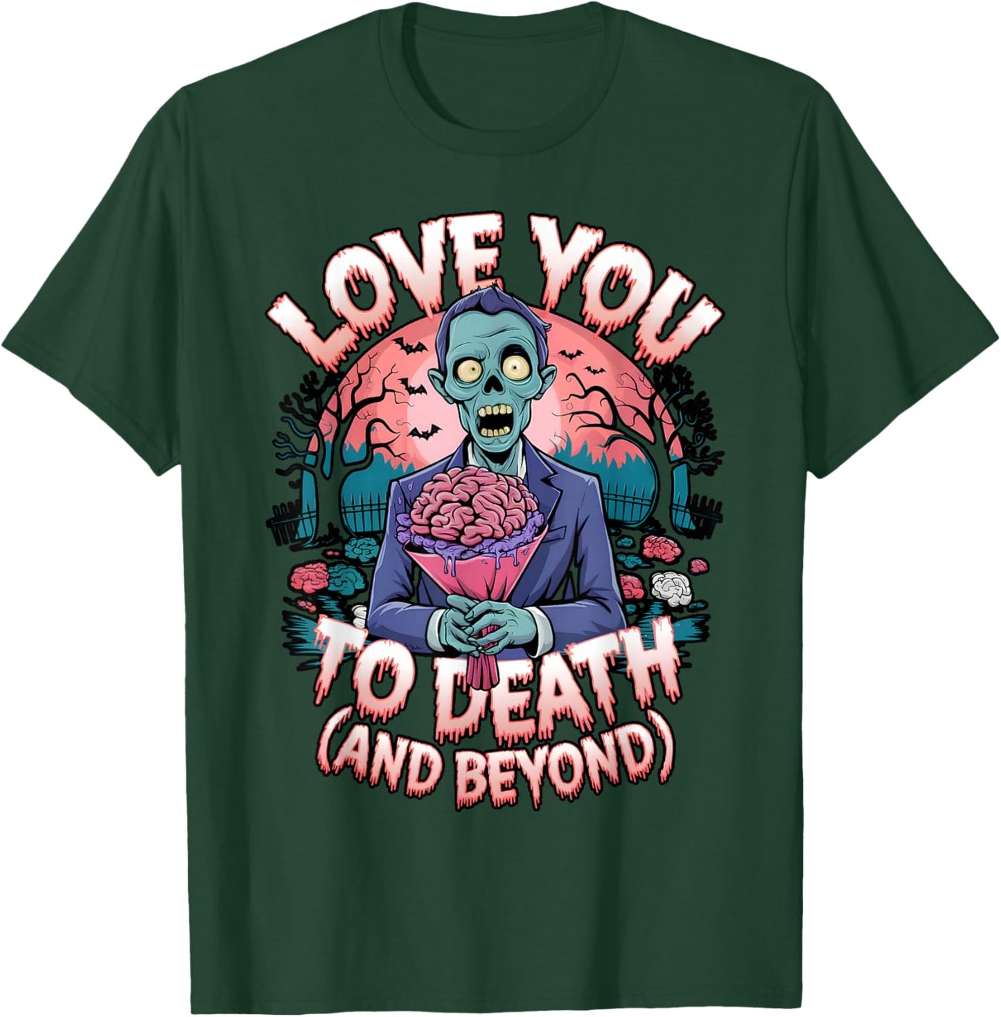 Love You to Death Zombie Horror Romantic Valentine's Day T-Shirt - T-Shirt | Forest