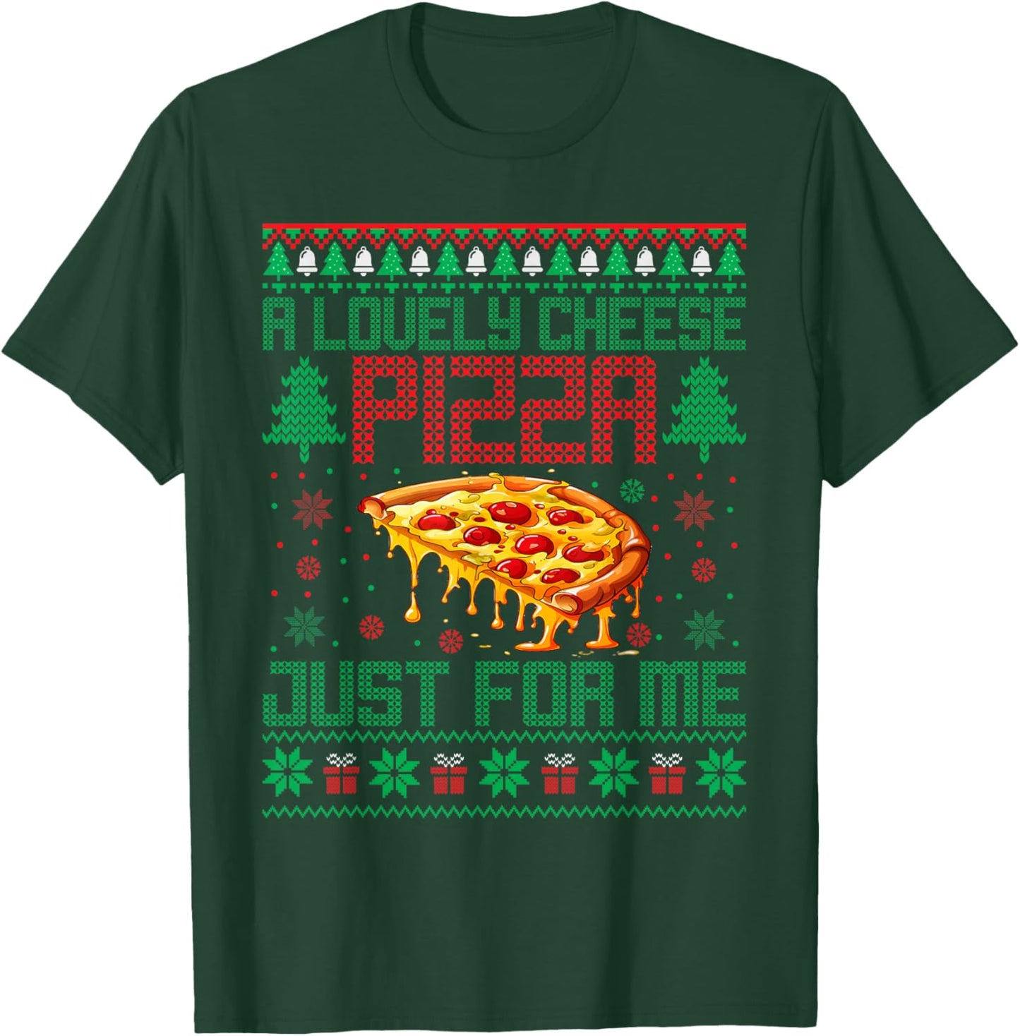 A Lovely Cheese Pizza Just For Me Alone Home Christmas T-Shirt - T-Shirt | Forest