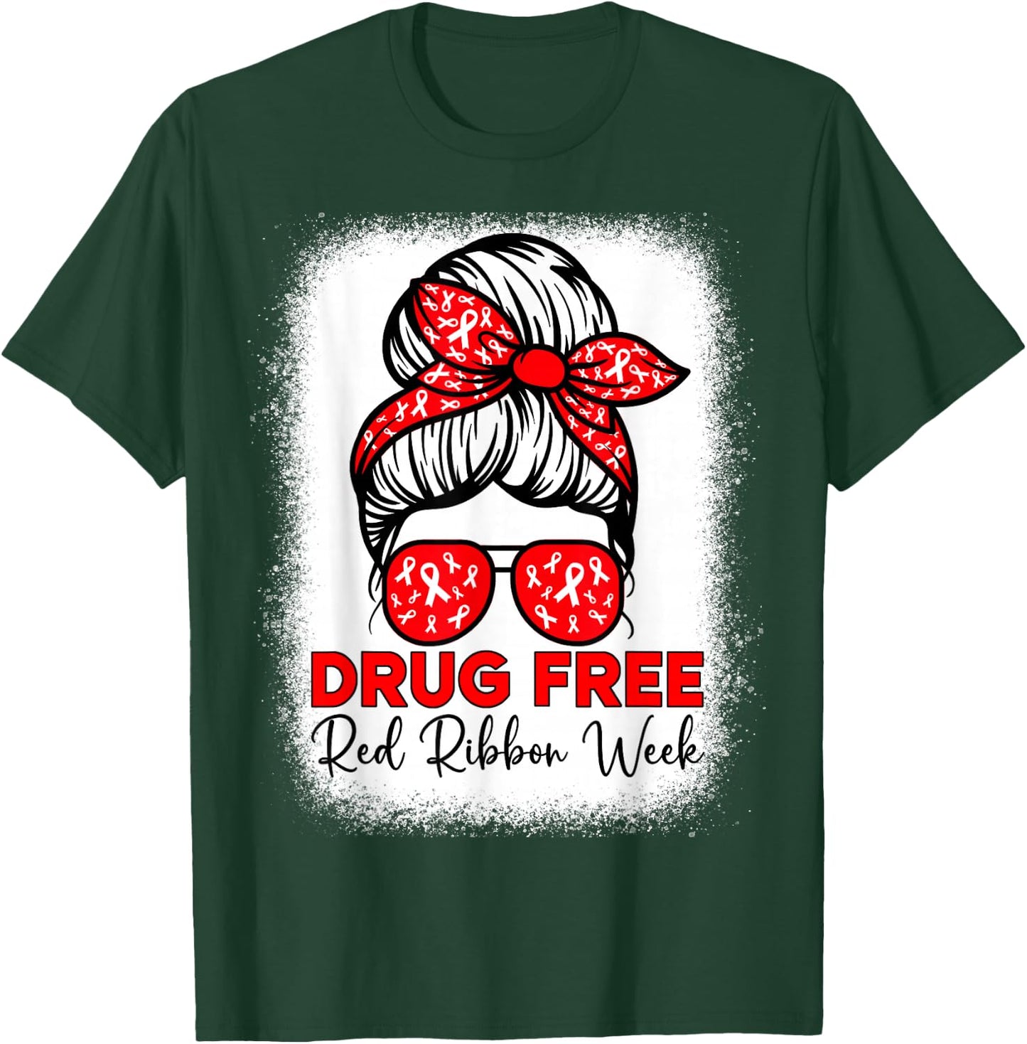 Drug Free Shirt Red Ribbon Week Awareness Messy Bun Bleached T-Shirt - T-Shirt | Forest