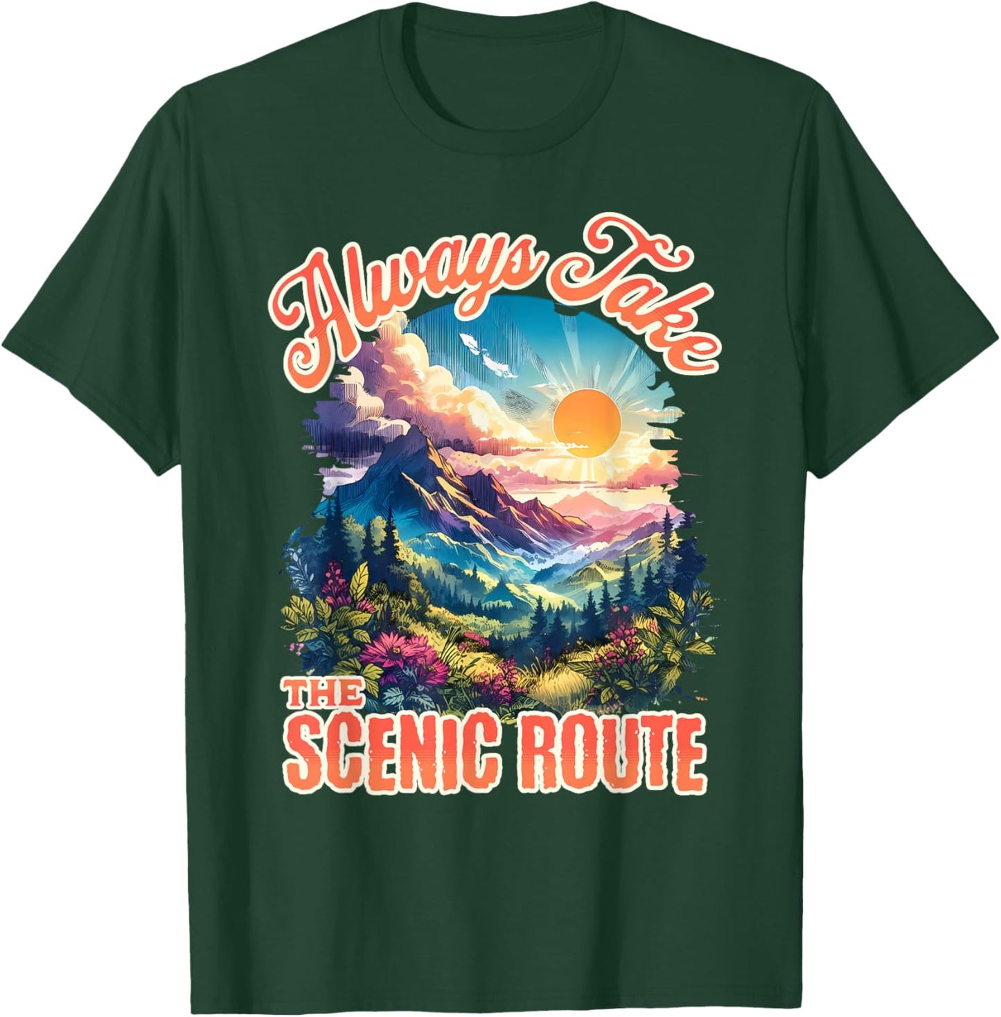 Always Take The Scenic Route Outdoor Nature Activities Lover T-Shirt - T-Shirt | Forest