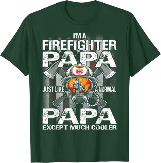 I'm A Firefighter Papa Just Like A Normal Grandma Except T-Shirt - T-Shirt | Forest
