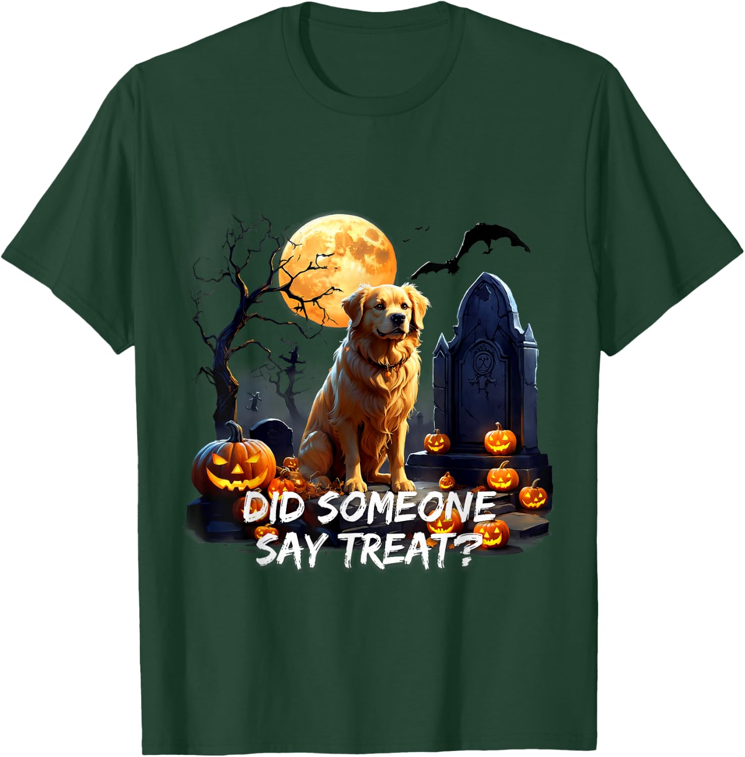 Golden Retriever Halloween Did Some one say treat T-Shirt - T-Shirt | Forest