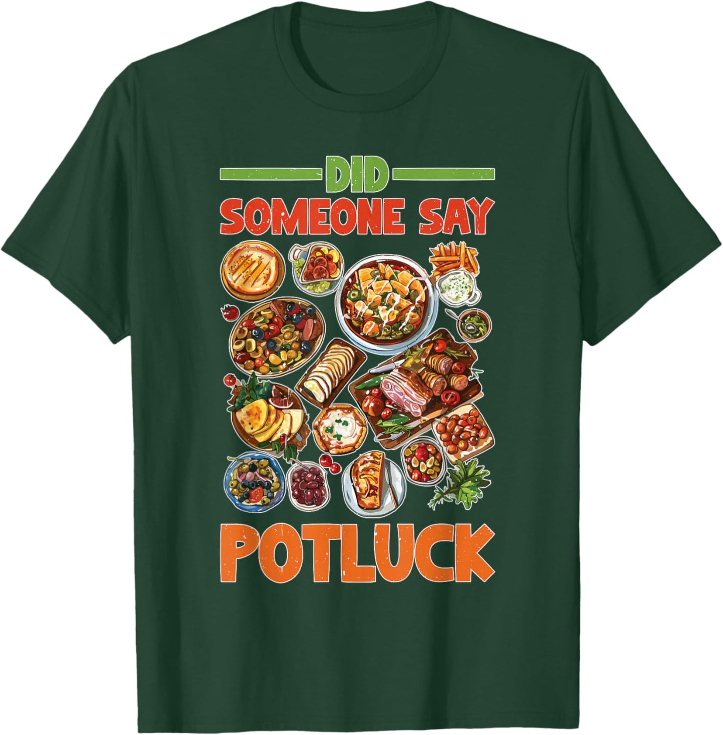 Did Someone Say Potluck Food Sharing Event Fun T-Shirt - T-Shirt | Forest