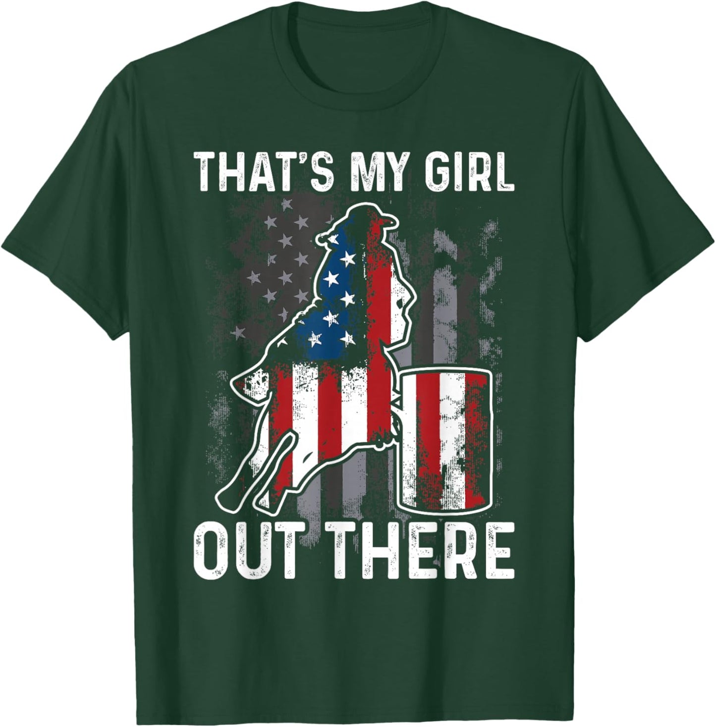 Barrel Racing Dad That's My Girl Out There American Flag USA T-Shirt - T-Shirt | Forest
