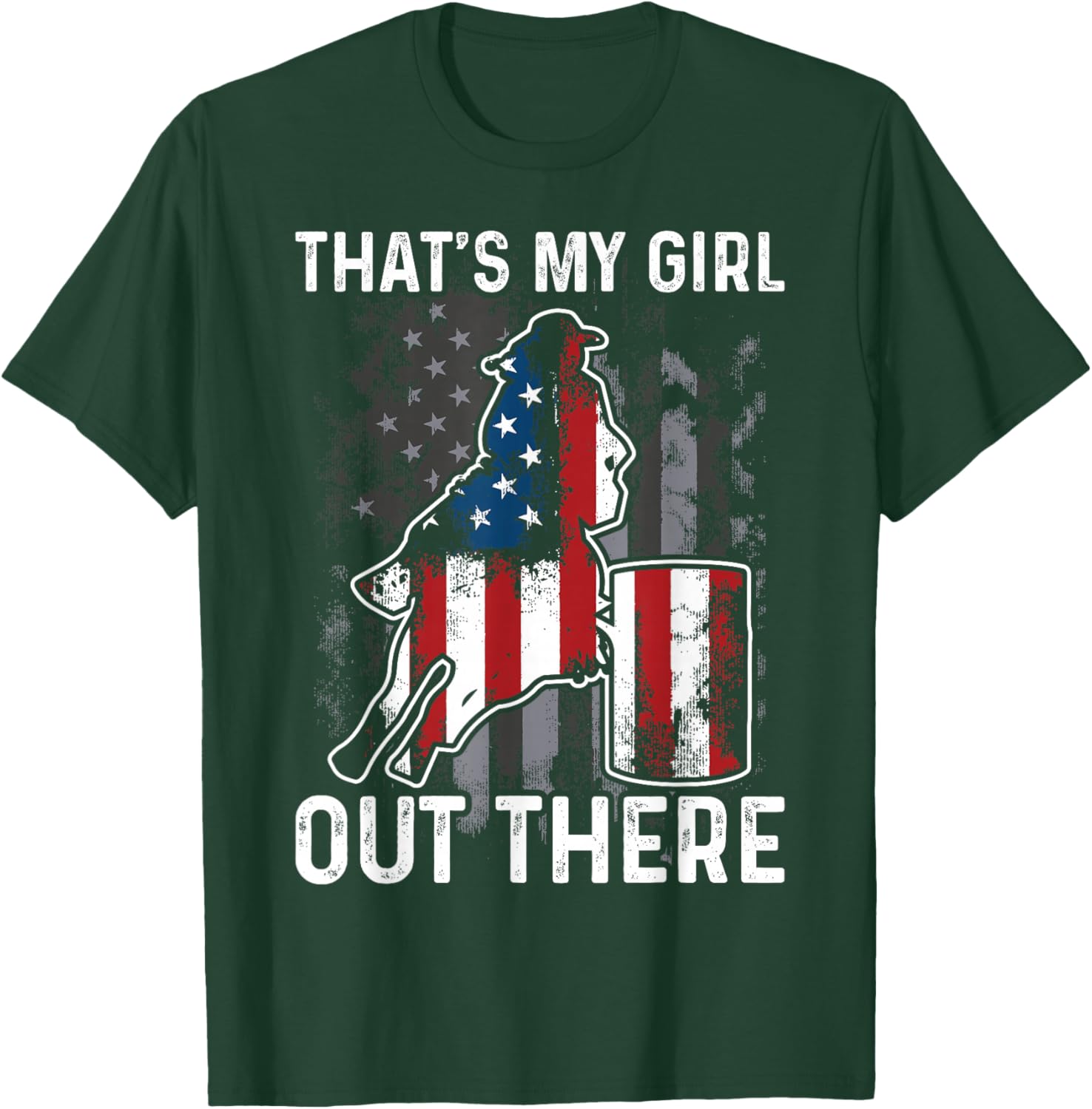 Barrel Racing Dad That's My Girl Out There American Flag USA T-Shirt - T-Shirt | Forest