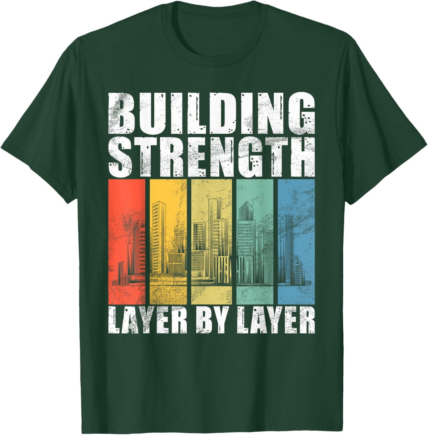 Building Strength Layer by Layer Structural Engineer T-Shirt - T-Shirt | Forest