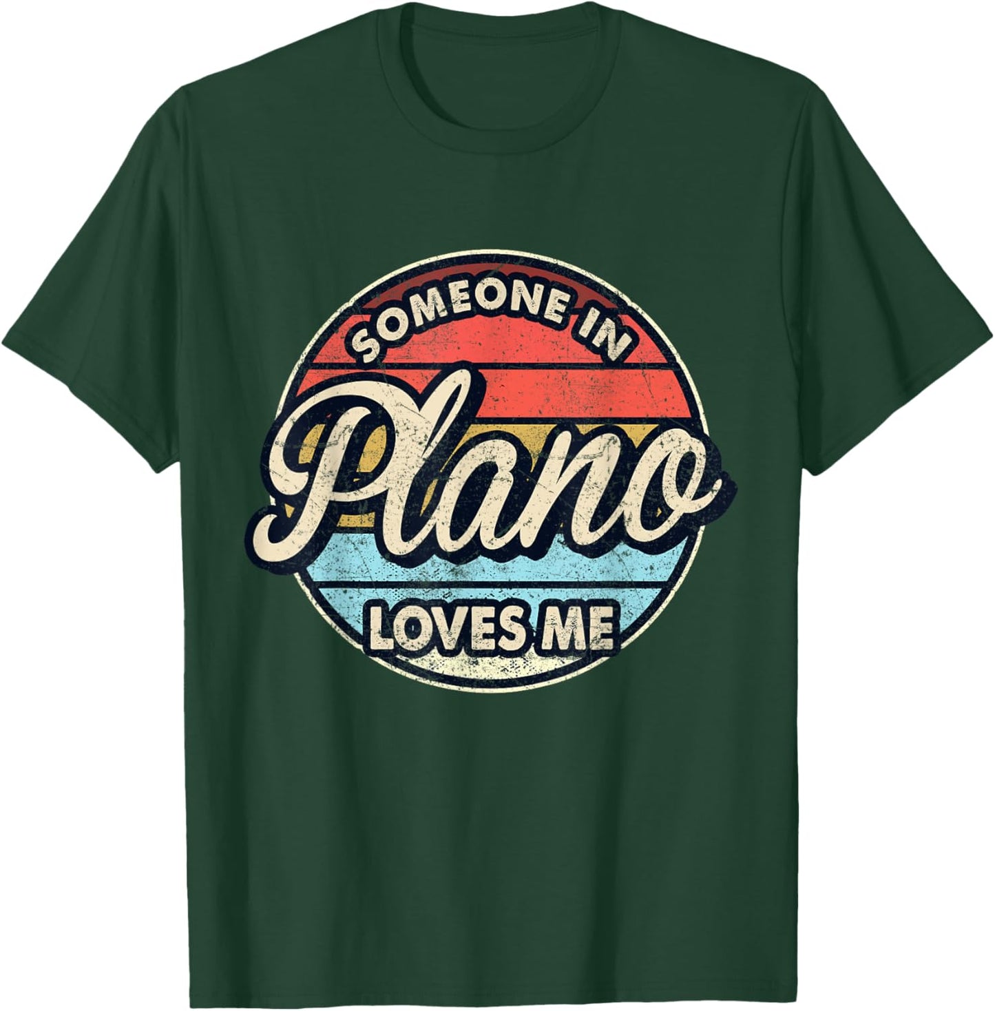 Someone In Plano Loves Me City US USA T-Shirt - T-Shirt | Forest