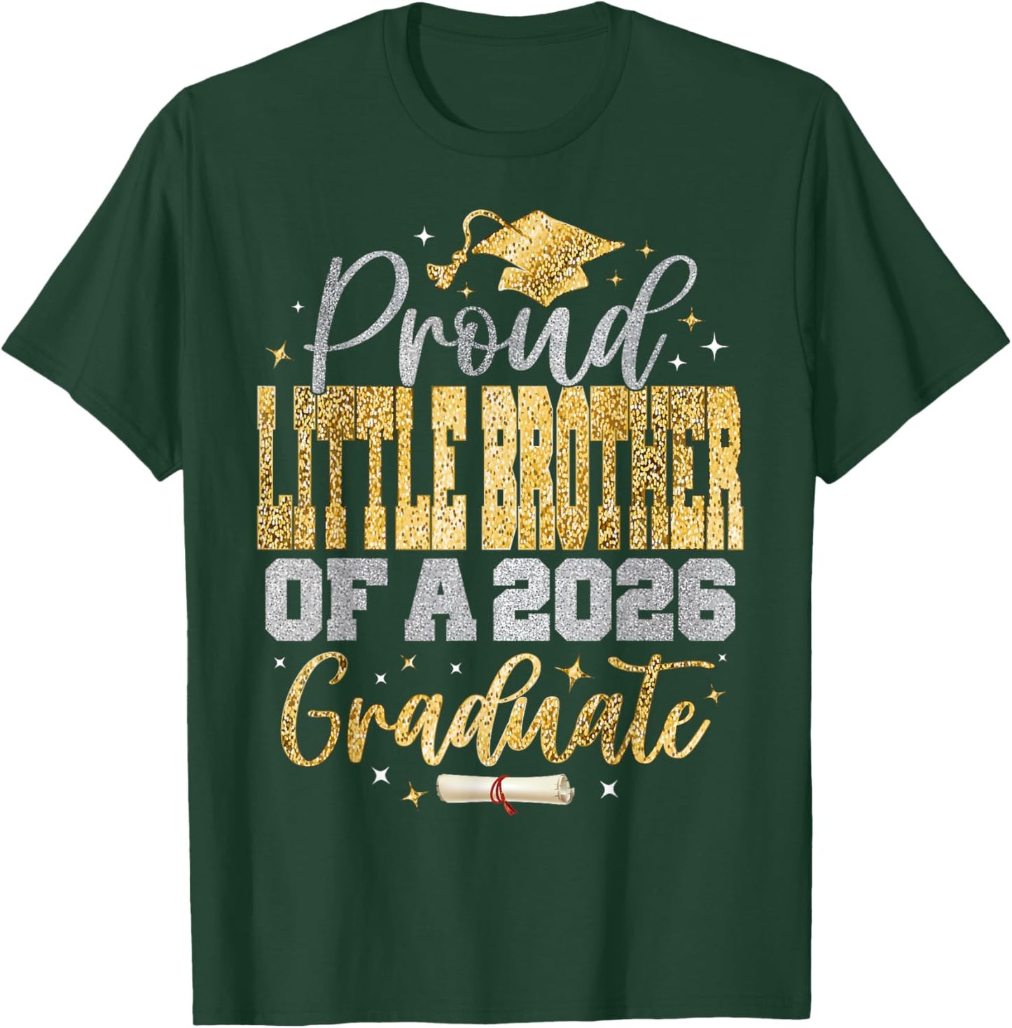 Proud Little Brother of a Class of 2026 Graduate Graduation T-Shirt - T-Shirt | Forest