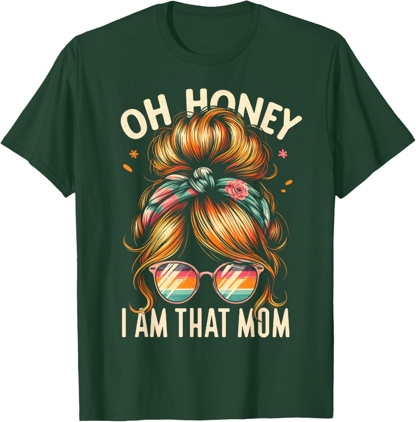 Honey I'm That Mom Mama Mommy Messy Bun Humor Mothers Day , Small, Black T-Shirt - T-Shirt | Forest