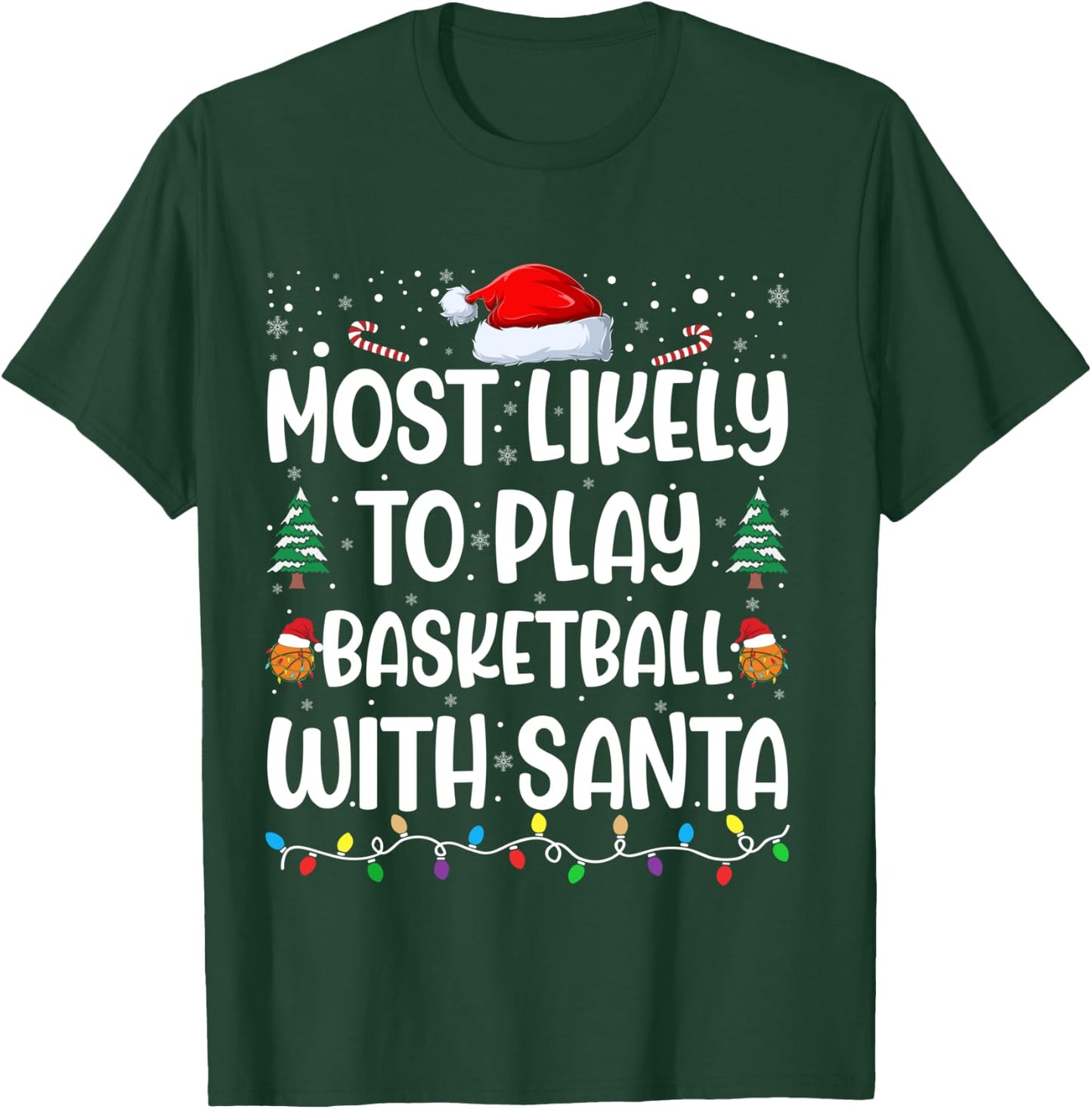 Most Likely To Play Basketball With Santa Family Christmas T-Shirt - T-Shirt | Forest