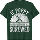 If Poppy Can't Fix It We're All Screwed Shirt Father's Day T-Shirt - T-Shirt | Forest
