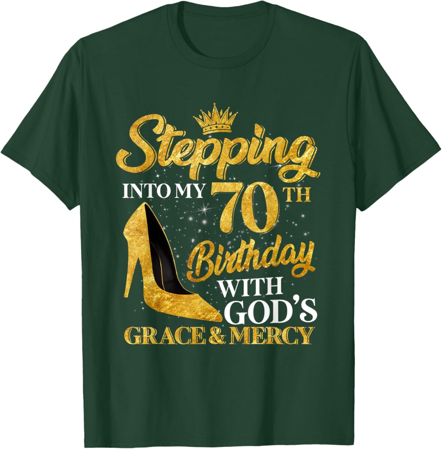 Stepping Into My 70th Birthday 70 Year Old Gift Women Girls T-Shirt - T-Shirt | Forest