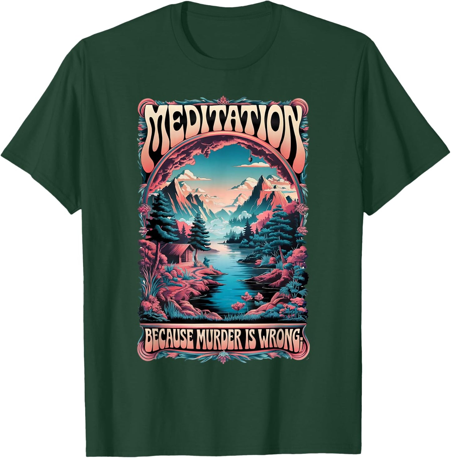Meditation Because Murder Is Wrong Funny Retro Design T-Shirt - T-Shirt | Forest