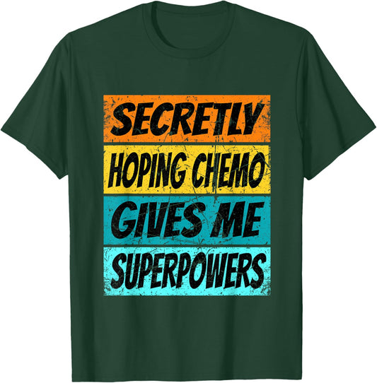 Chemotherapy Funny Cancer Fighting Cancer Chemo Patient T-Shirt - T-Shirt | Forest