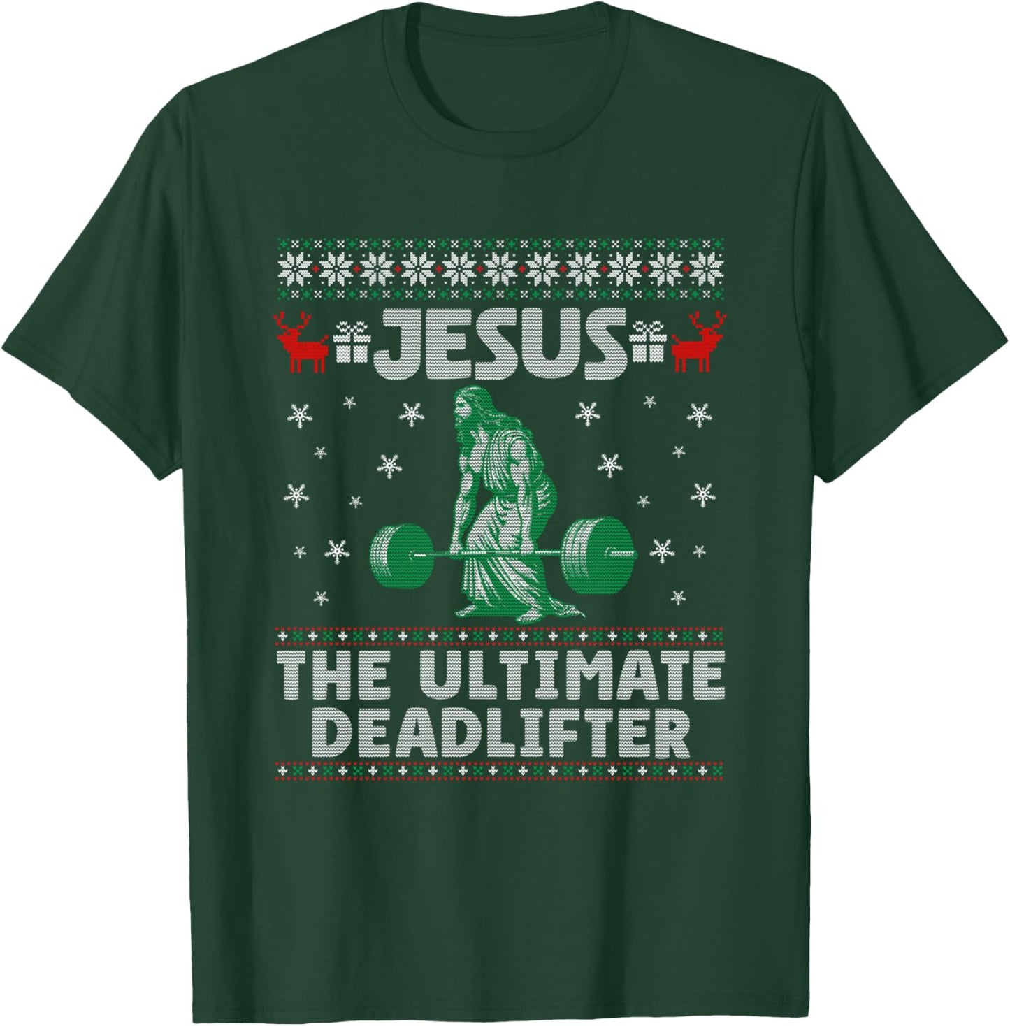 Funny Jesus The Ultimate Deadlifter Ugly Christmas Sweater T-Shirt - T-Shirt | Forest