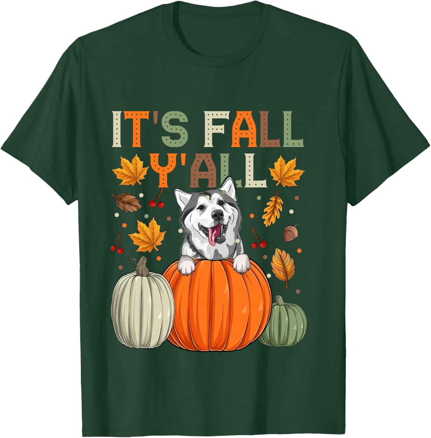 Autumn It’s Fall Y’All Siberian Husky Dog T-Shirt - T-Shirt | Forest