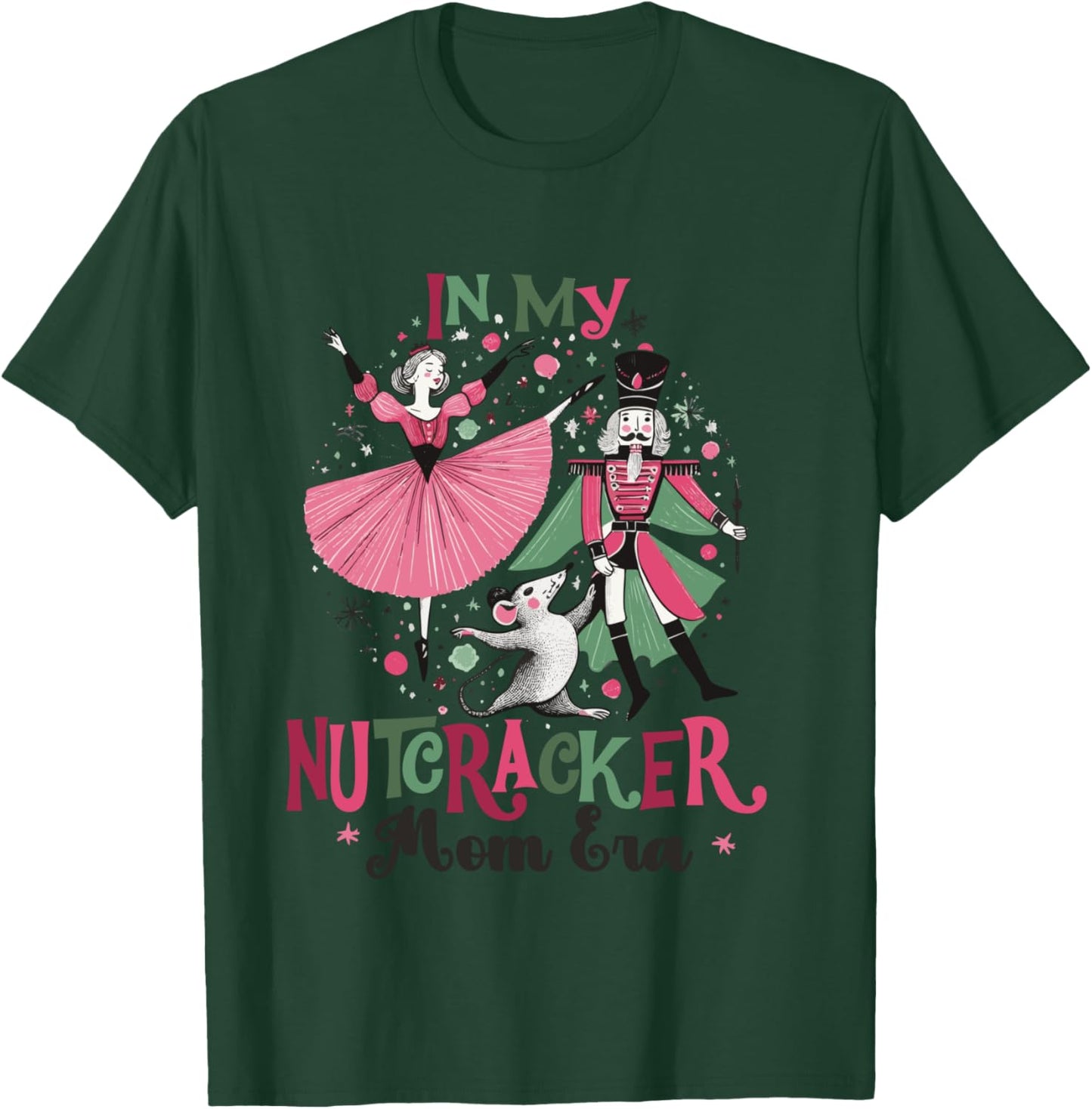 In My Nutcracker Mom Era Christmas Ballet Dance Festive T-Shirt - T-Shirt | Forest
