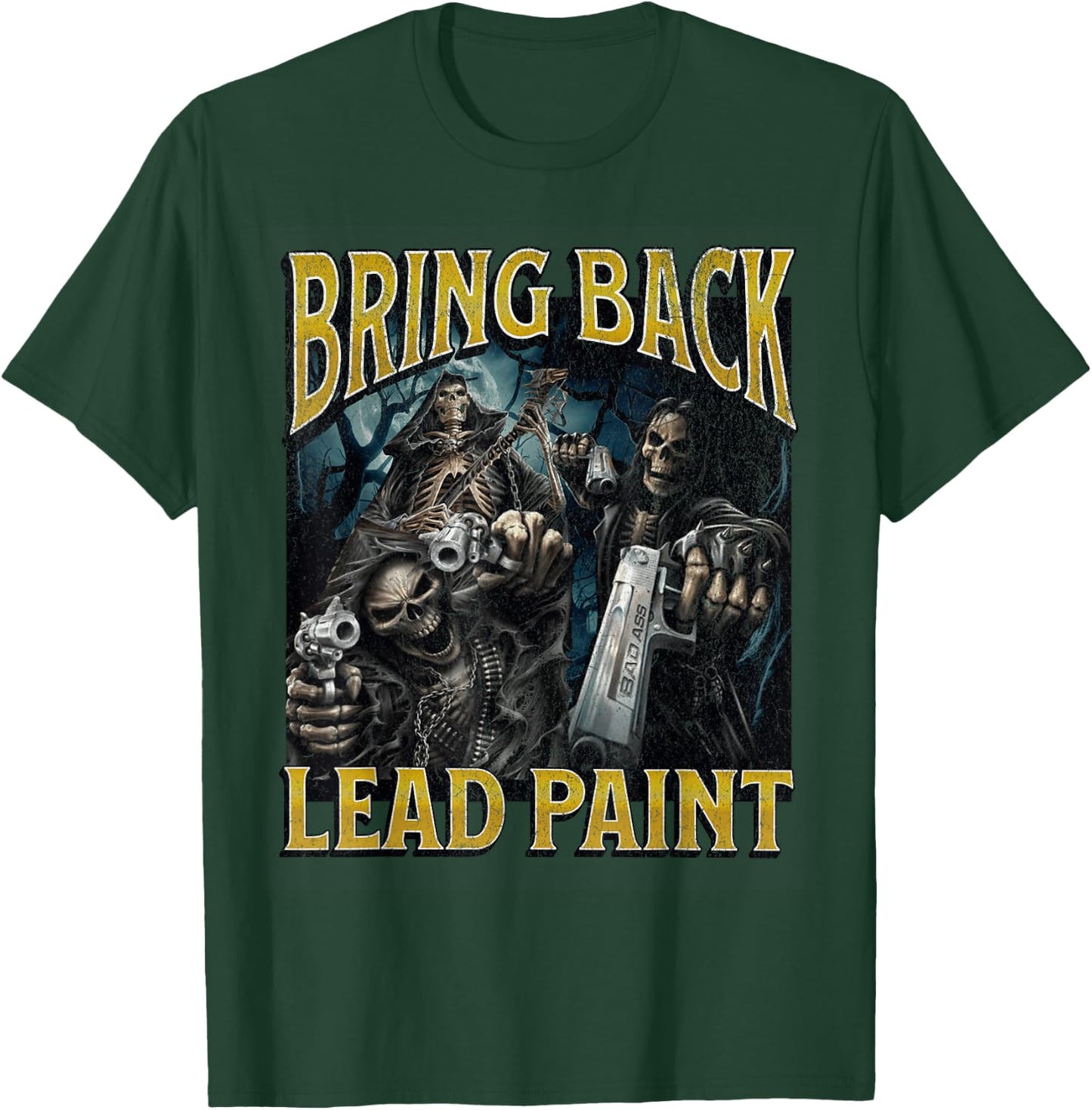 Bring Back Lead Paint Funny Hard Skeleton Meme Bootleg T-Shirt - T-Shirt | Forest