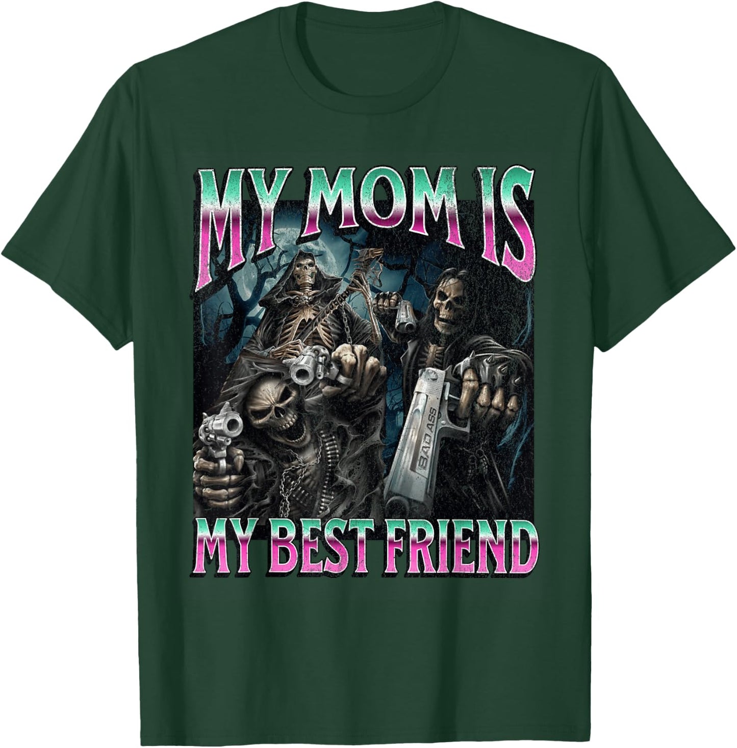 My Mom Is My Best Friend Funny Hard Skeleton Meme Bootleg T-Shirt - T-Shirt | Forest