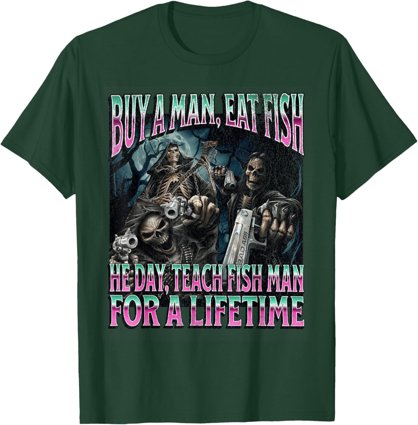 Buy A Man Eat Fish Funny Hard Skeleton Meme Bootleg T-Shirt - T-Shirt | Forest