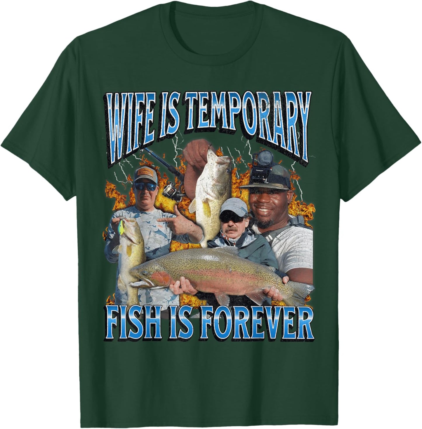 Wife Is Temporary Fish Is Forever Funny Fishing Meme Bootleg T-Shirt - T-Shirt | Forest