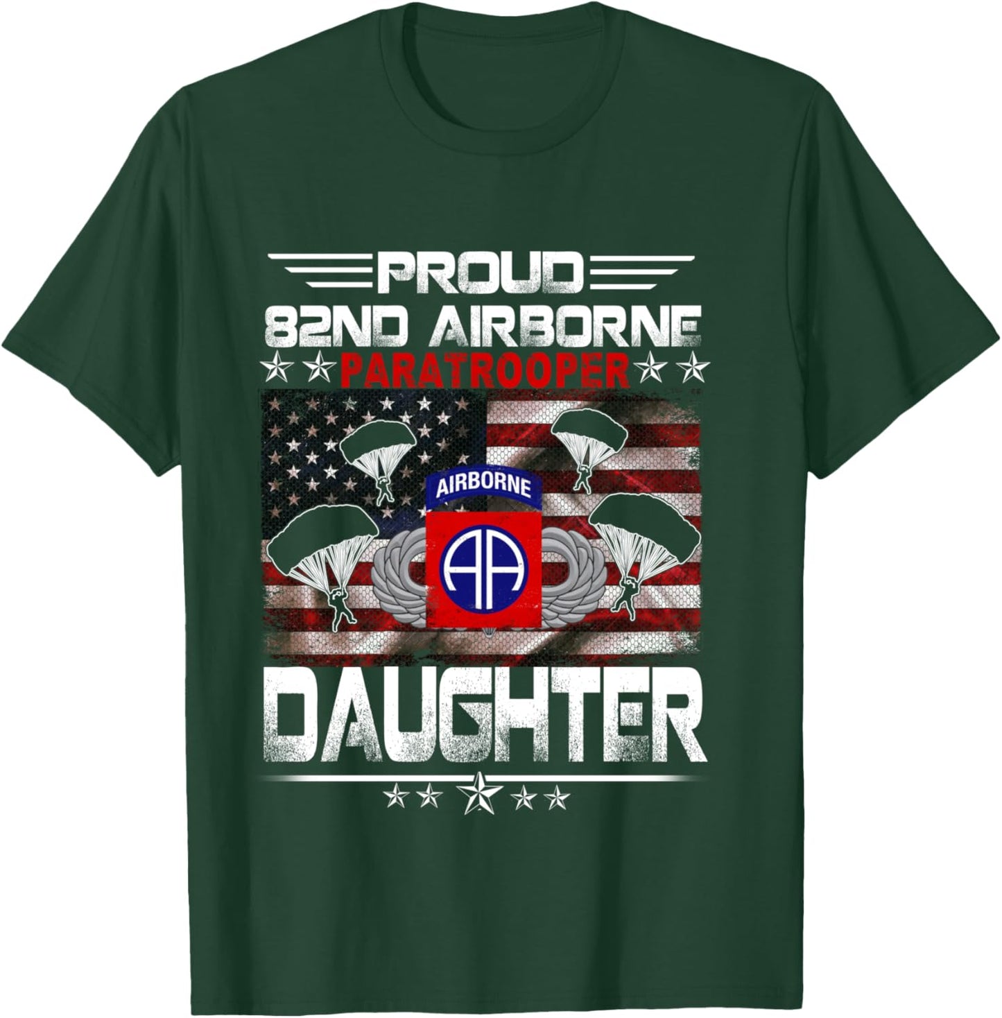 Proud 82nd Airborne Paratrooper Daughter US Flag - Veterans T-Shirt - T-Shirt | Forest