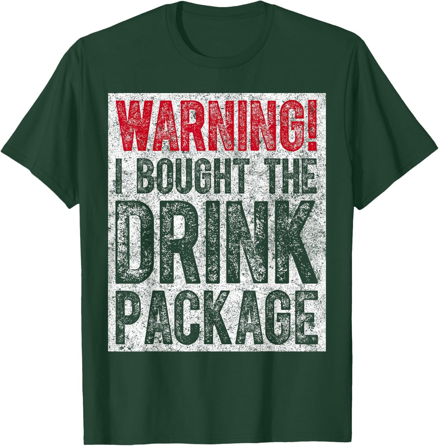 Funny Drinking Gift Warning I Bought The Drink Package T-Shirt - T-Shirt | Forest