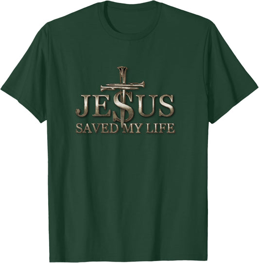 Jesus Christ Saved My Life Gift Men T-Shirt - T-Shirt | Forest