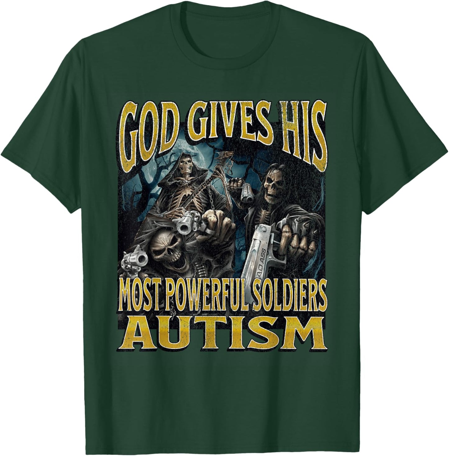 God Gives His Most Powerful Autism Funny Hard Skeleton Meme T-Shirt - T-Shirt | Forest