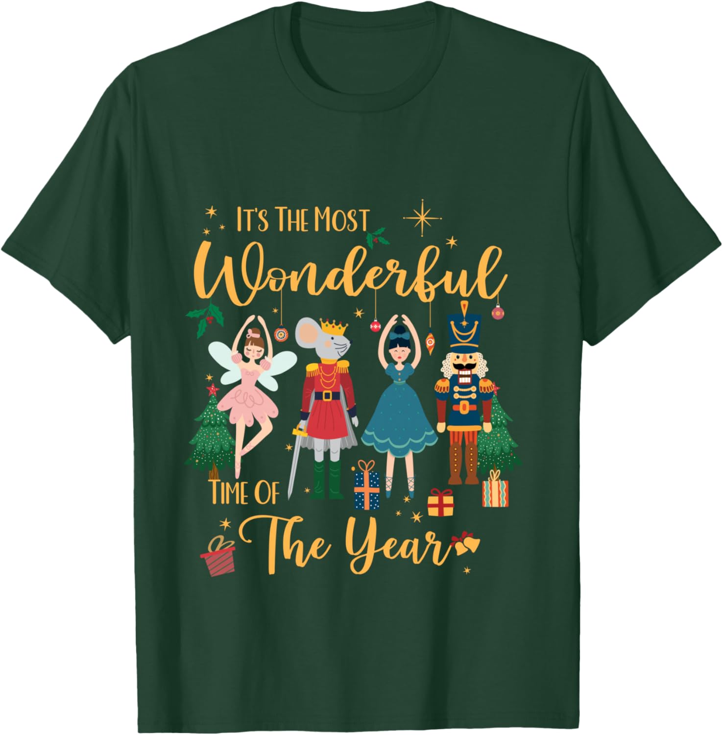It's The Most Wonderful Time of The Year Nutcracker Ballet T-Shirt - T-Shirt | Forest
