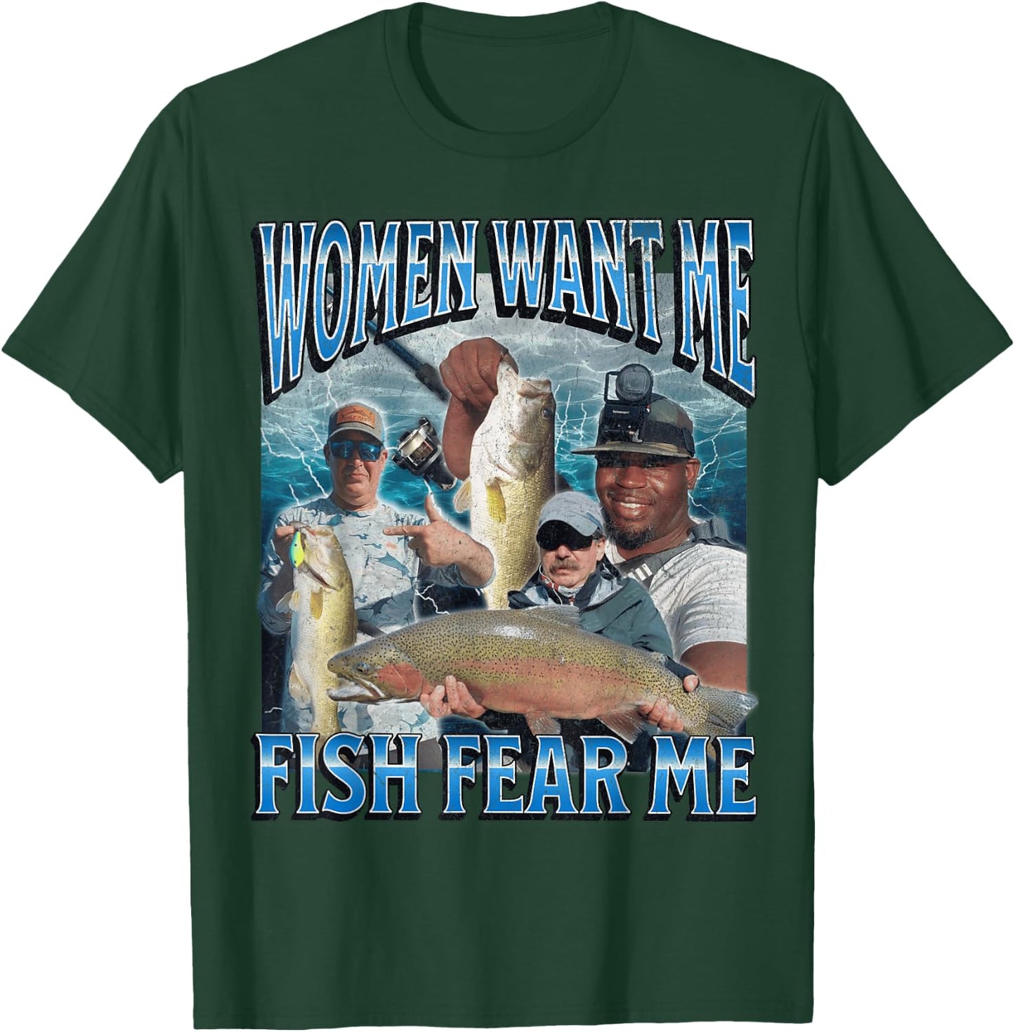 Women Want Me Fish Fear Me Funny Fishing Bootleg Graphic T-Shirt - T-Shirt | Forest