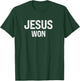 Jesus Won T-Shirt - T-Shirt | Forest