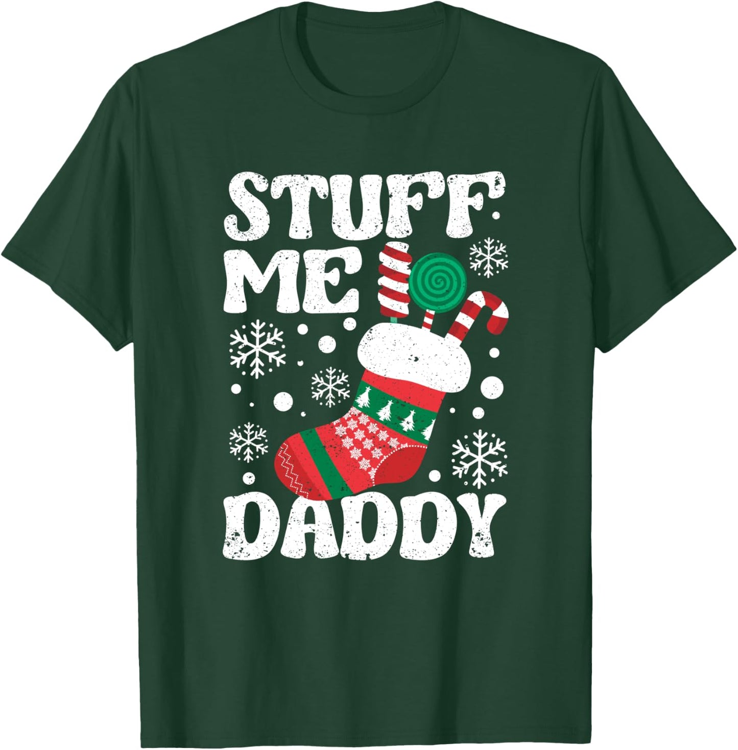 Stuff Me Daddy Naughty Christmas Jokes Stocking Dirty Xmas T-Shirt - T-Shirt | Forest