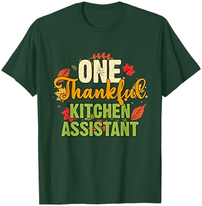 One Thankful Kitchen Assistant Thanksgiving T-Shirt - T-Shirt | Forest